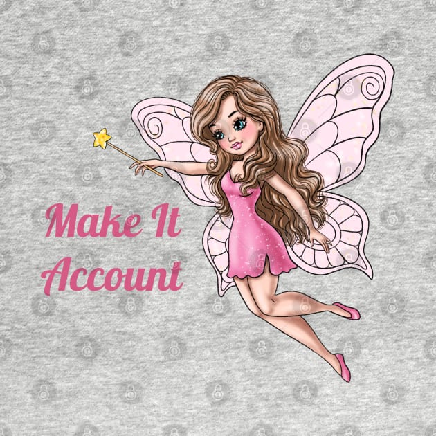 Make It Account Fairy by AGirlWithGoals